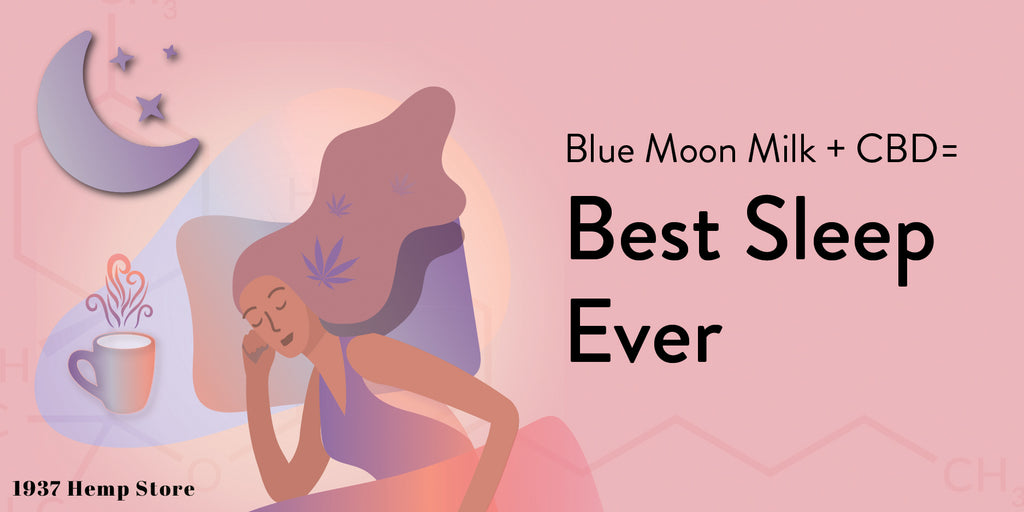 Blue Moon Milk + CBD = Best Sleep Ever