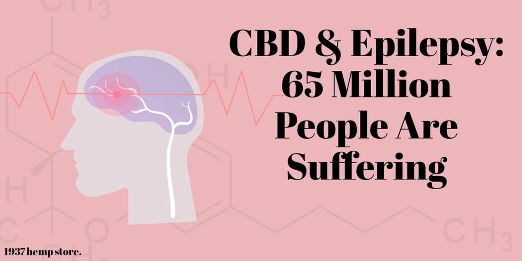 CBD & Epilepsy: 65 Million People Are Suffering