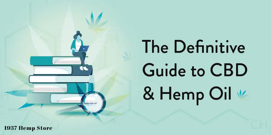The Definitive Guide to CBD & Hemp Oil