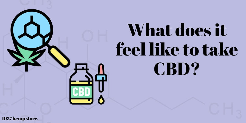 What does it feel like to take CBD?