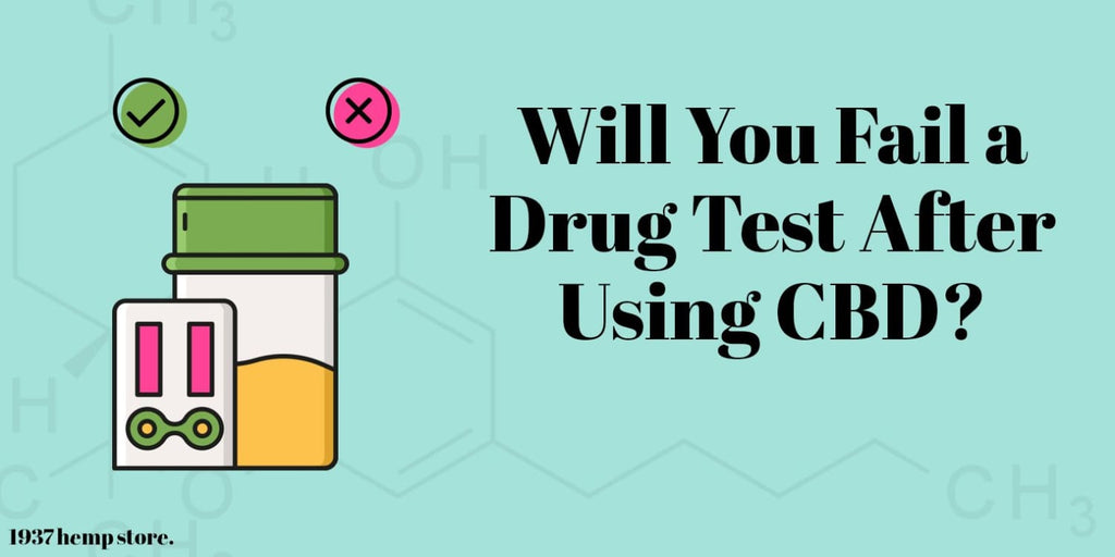 Will You Fail a Drug Test After Using CBD?